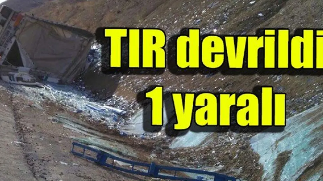 TIR devrildi: 1 yaralı