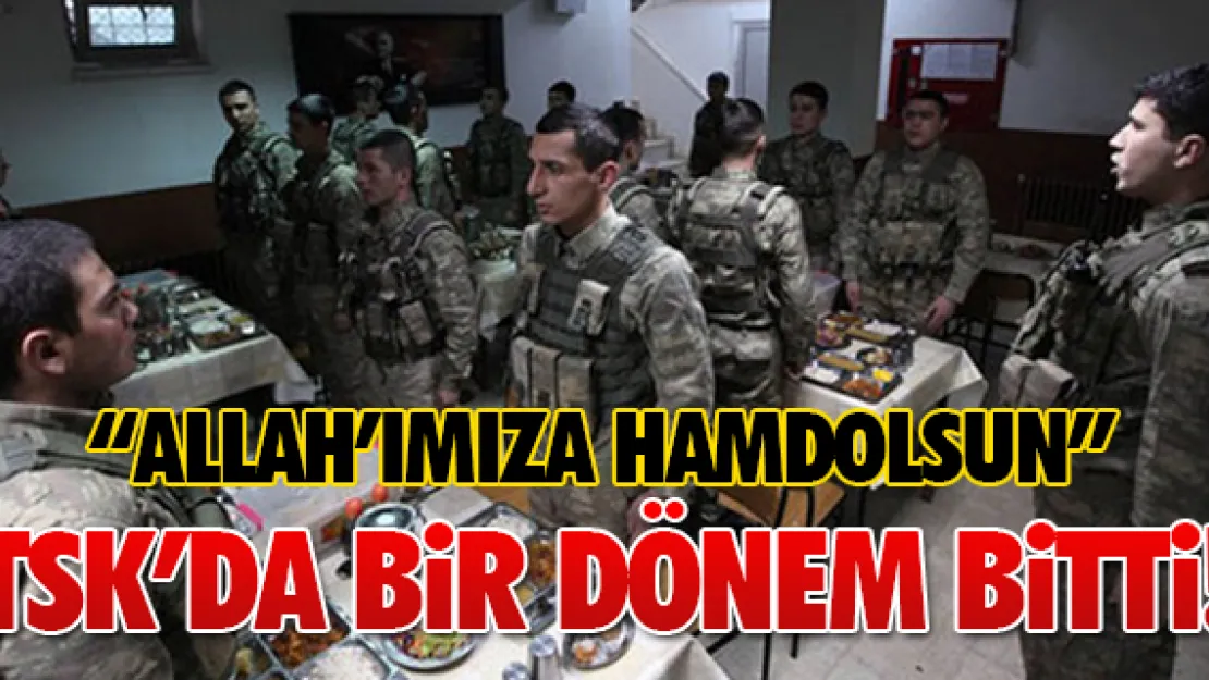 TSK'DA BiR DÖNEM BiTTi!