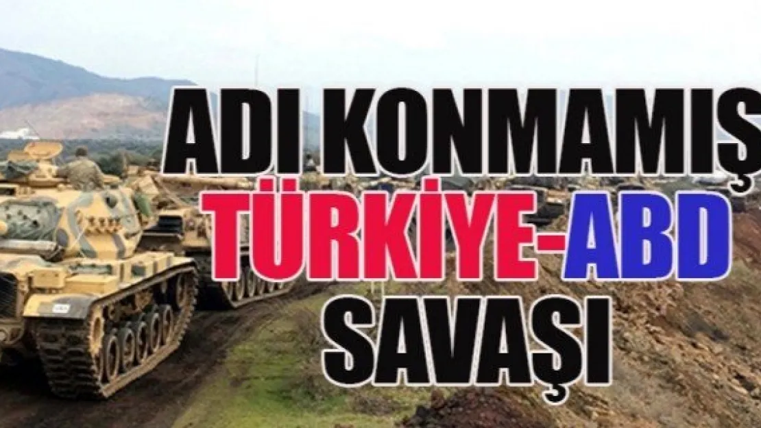 ADI KONMAMIŞ TÜRKİYE-ABD SAVAŞI