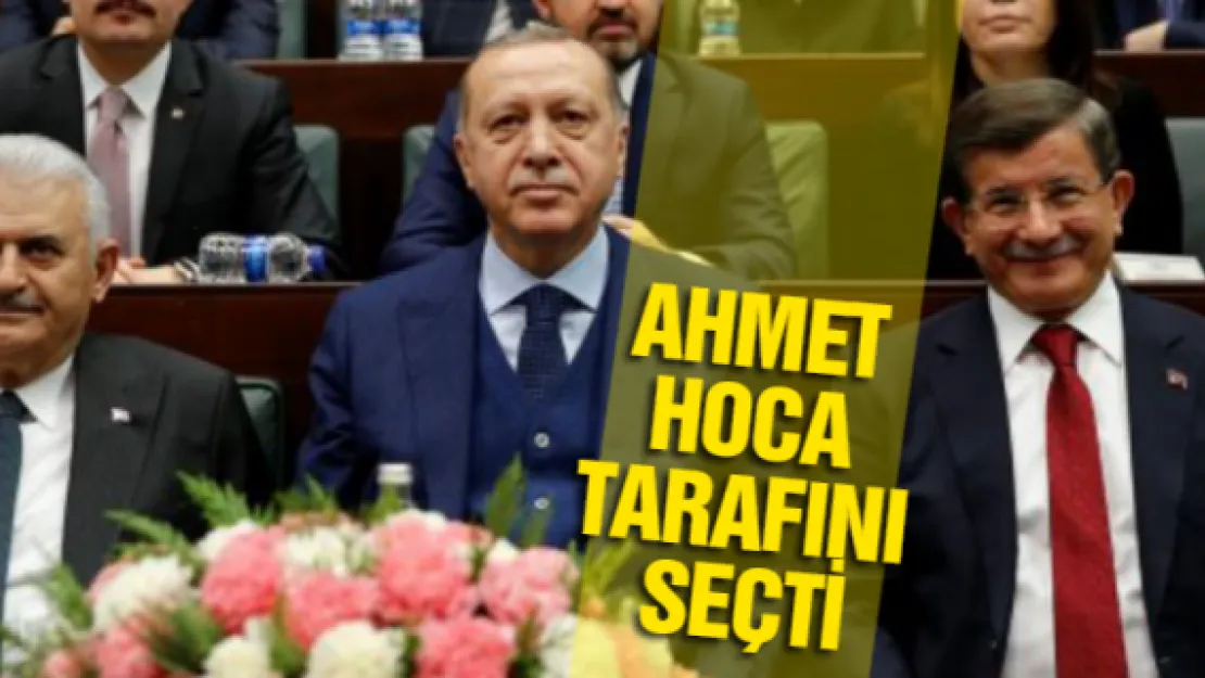 AHMET HOCA TARAFINI SEÇTİ