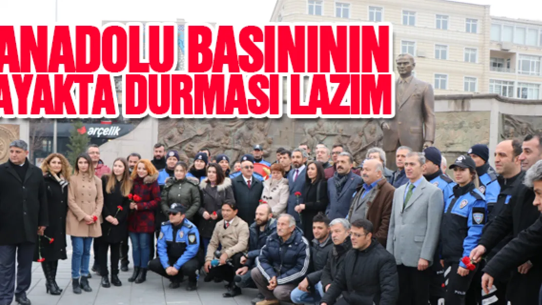 ANADOLU BASINININ AYAKTA DURMASI LAZIM