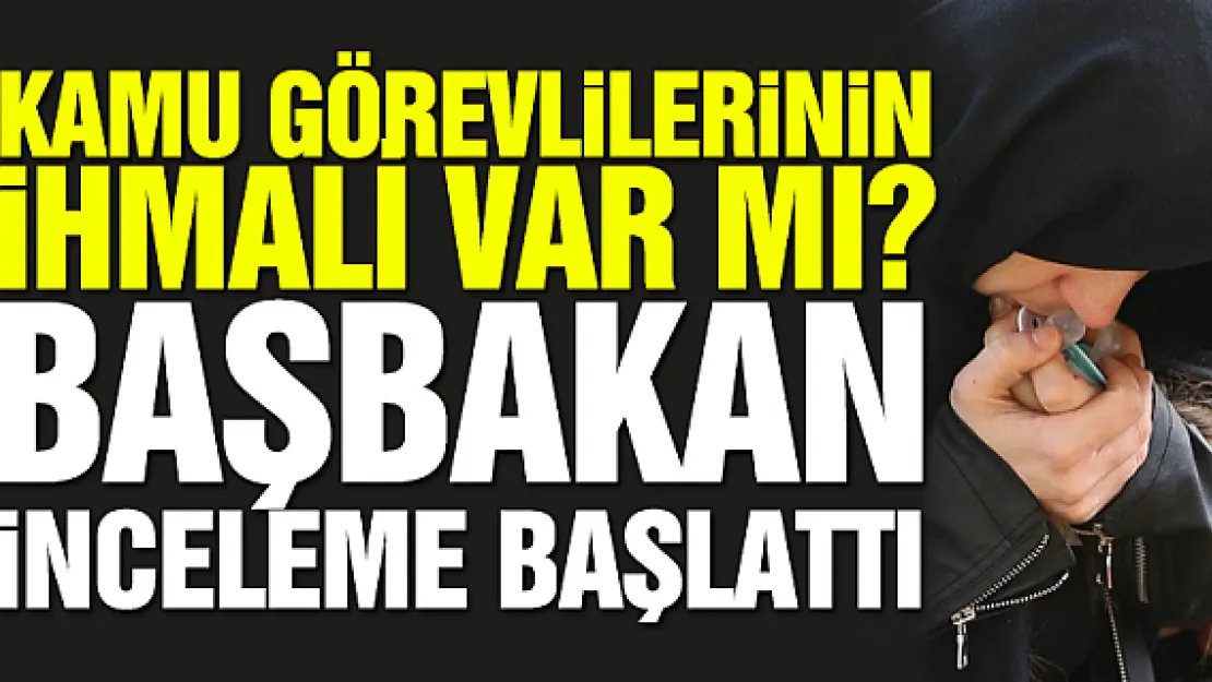 BAŞBAKAN O CİNAYETLE İLGİLİ İNCELEME BAŞLATTI