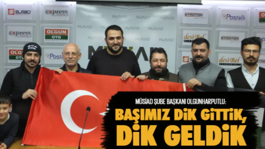 Başımız dik gittik, dik geldik