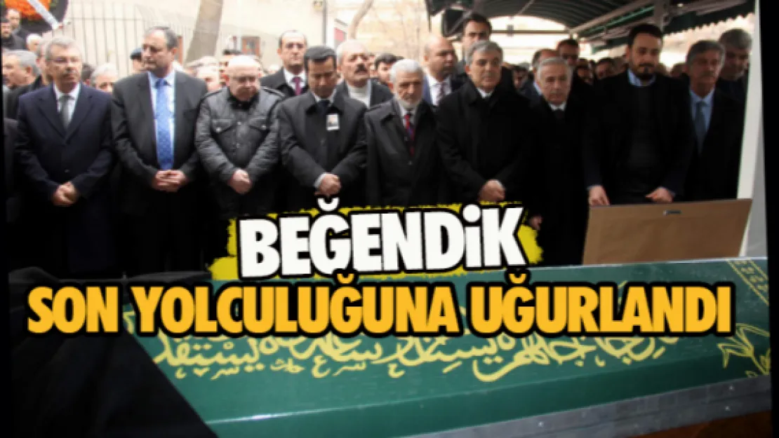 Beğendik son yolculuğuna uğurlandı