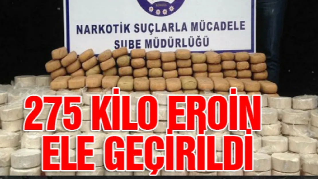 275 kilo eroin ele geçirildi