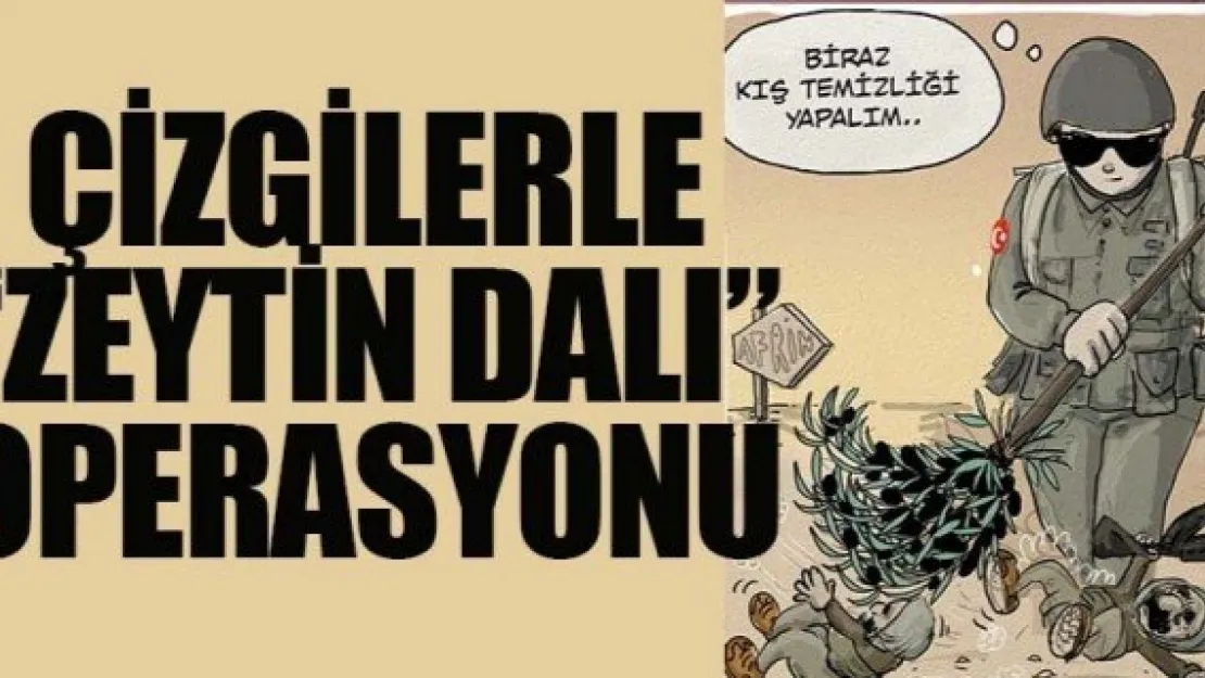 ÇİZGİLERLE 'ZEYTİN DALI' OPERASYONU