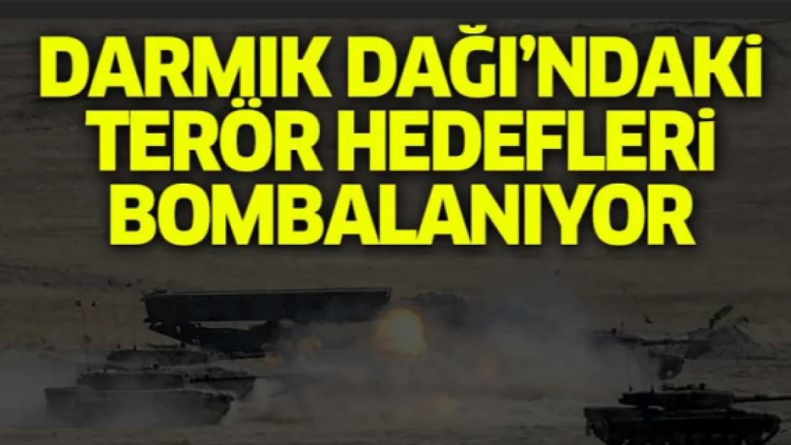 Darmık Dağı bombardımana alındı