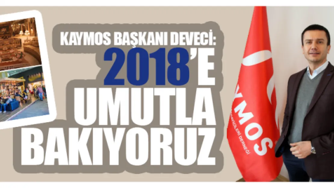 Deveci: 2018'e umutla bakıyoruz