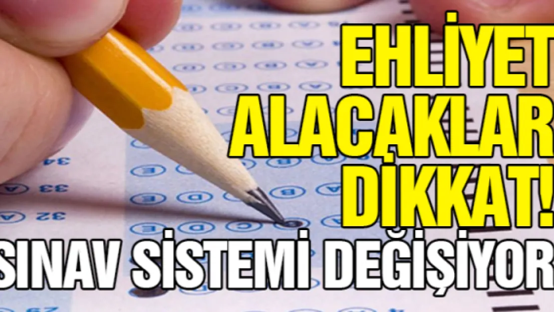 Ehliyet alacaklar dikkat!