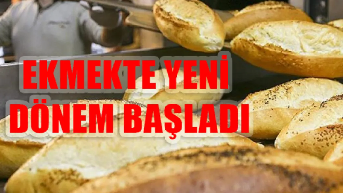 Ekmekte yeni dönem başladı