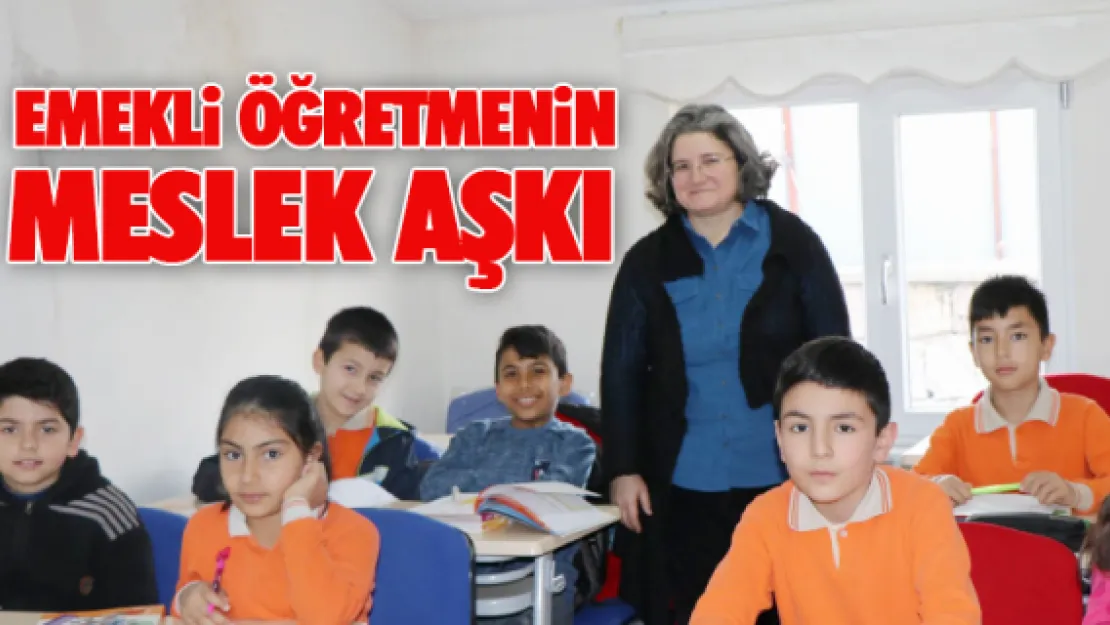 Emekli öğretmenin meslek aşkı