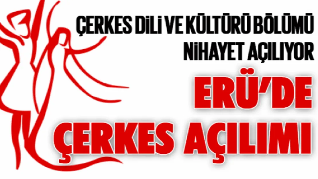 ERÜ'DE ÇERKES AÇILIMI