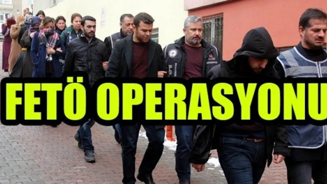 FETÖ OPERASYONU