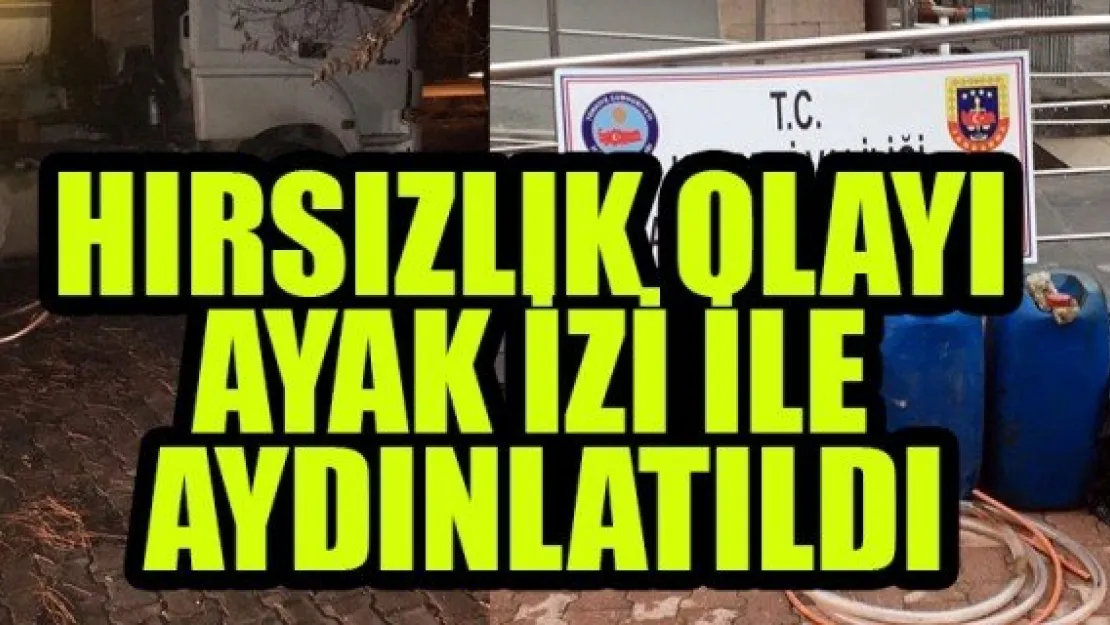 HIRSIZLIK OLAYI AYAK İZİ İLE AYDINLATILDI