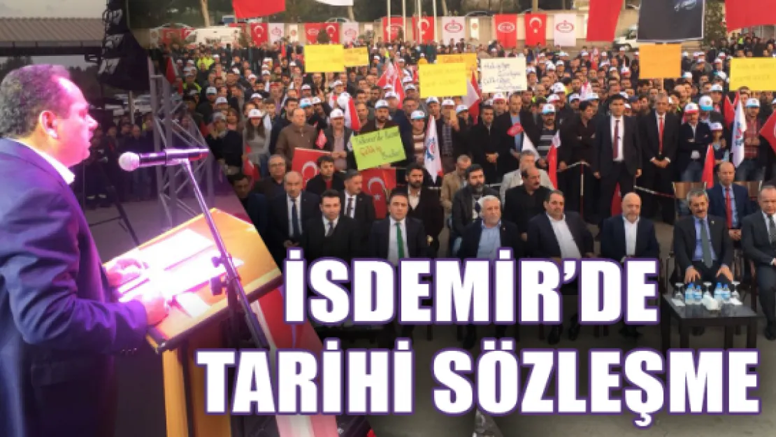 İSDEMİR'DE TARİHİ SÖZLEŞME