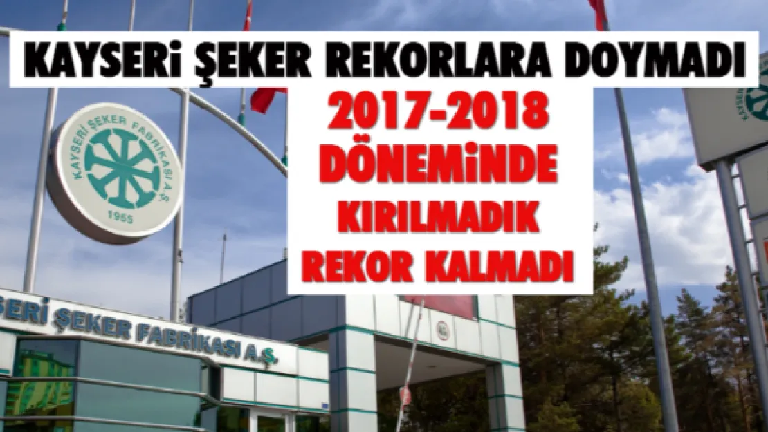 KAYSERİ ŞEKER REKORLARA DOYMADI