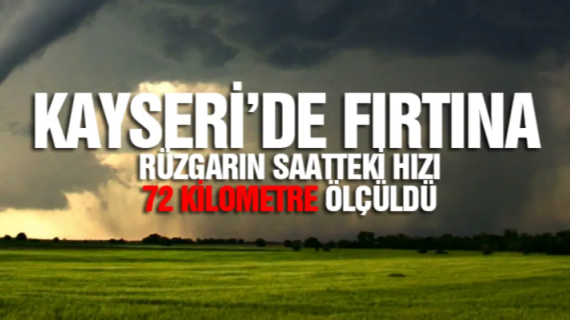 Kayseri'de fırtına 