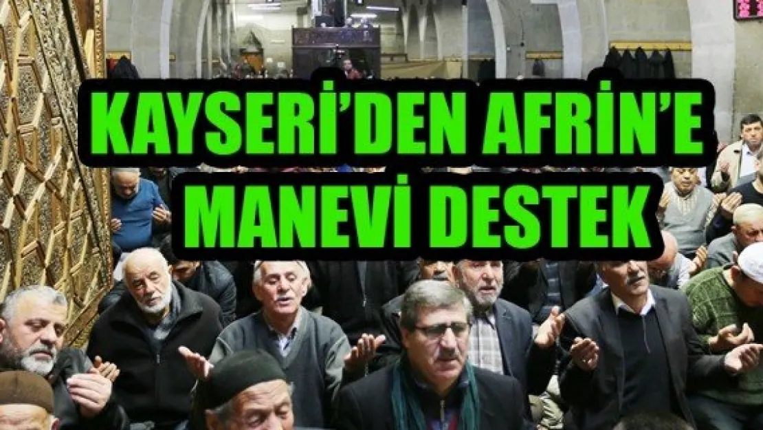 KAYSERİ'DEN AFRİN'E     MANEVİ DESTEK