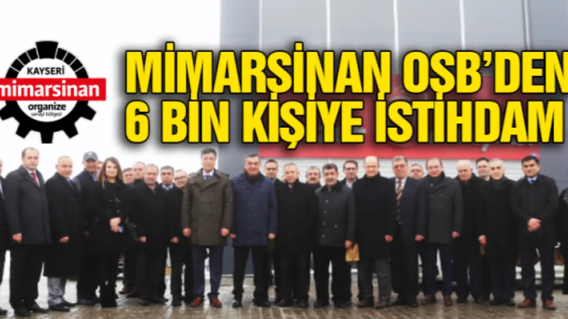 Mimarsinan OSB'den 6 bin kişiye istihdam