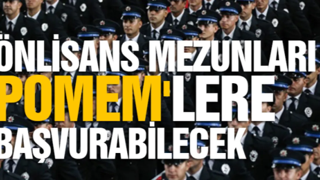 Önlisans mezunları POMEM'lere başvurabilecek