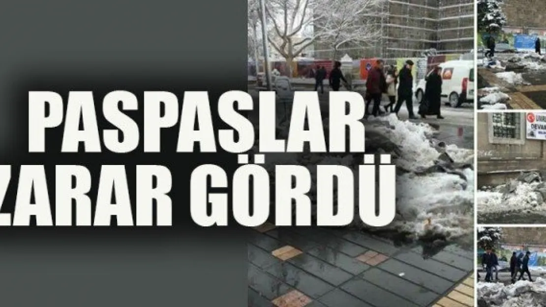 PASPASLAR ZARAR GÖRDÜ