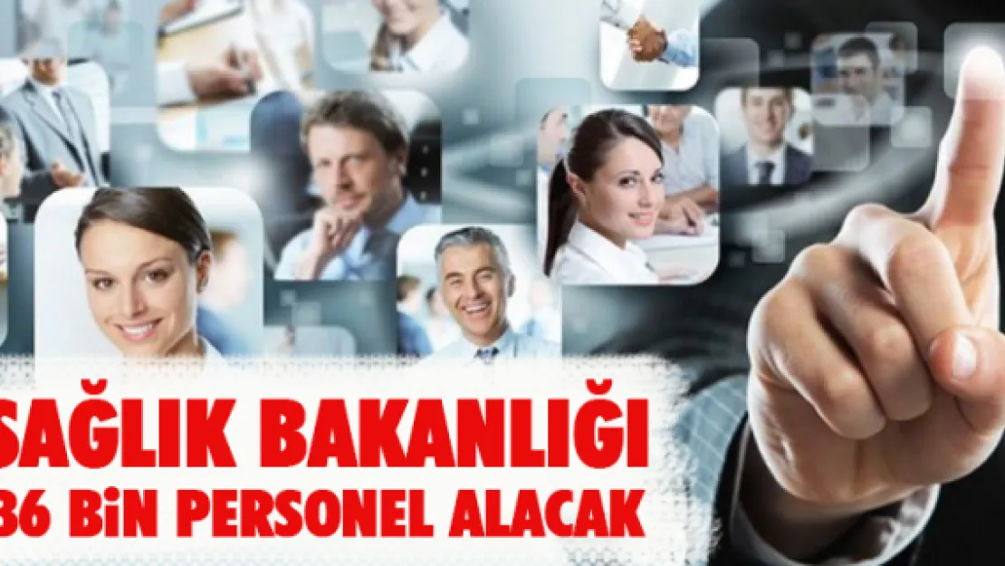 Sağlık Bakanlığı 36 bin personel alacak