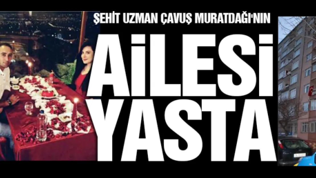 Şehit Uzman Çavuş Muratdağı'nın ailesi yasta