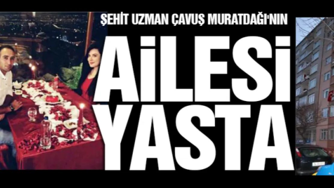 Şehit Uzman Çavuş Muratdağı'nın ailesi yasta