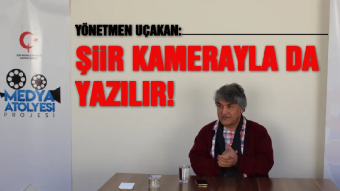 Şiir kamerayla da yazılır!