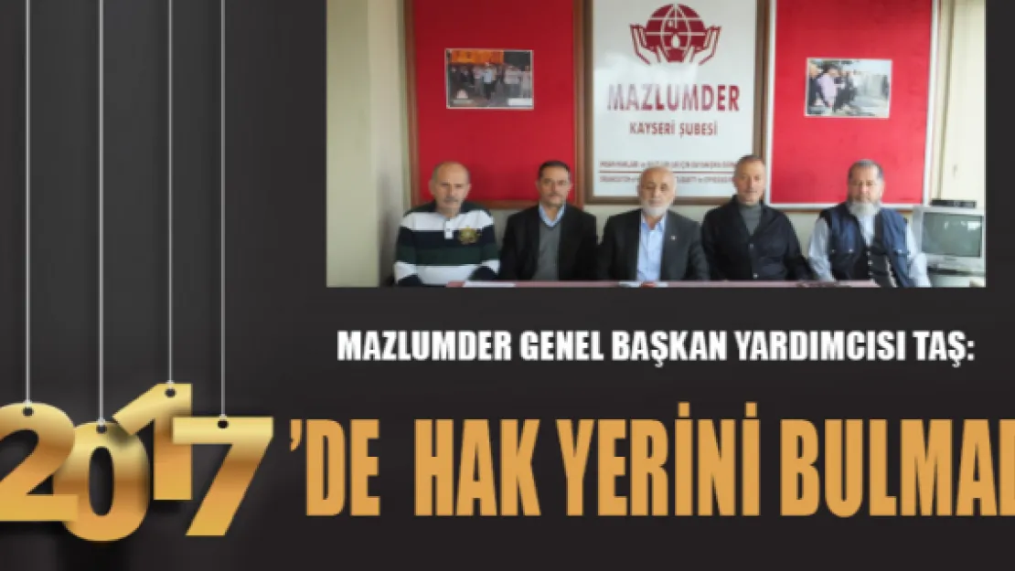 Taş:  2017'de  HAK YERİNİ BULMADI