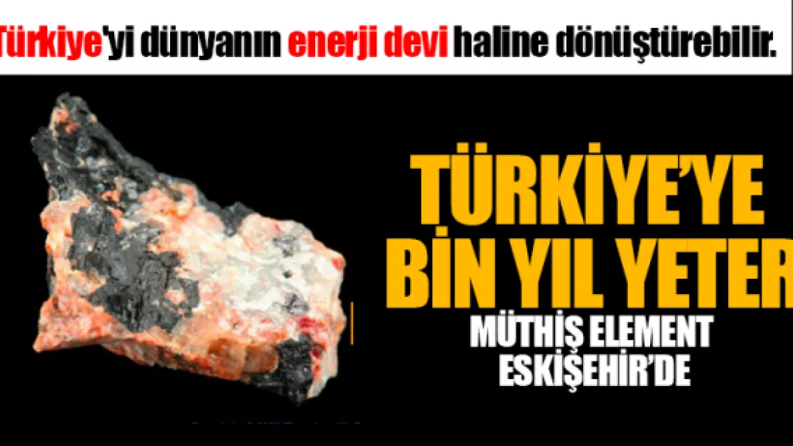 Türkiye'yi dünyanın enerji devi haline dönüştürebilir.