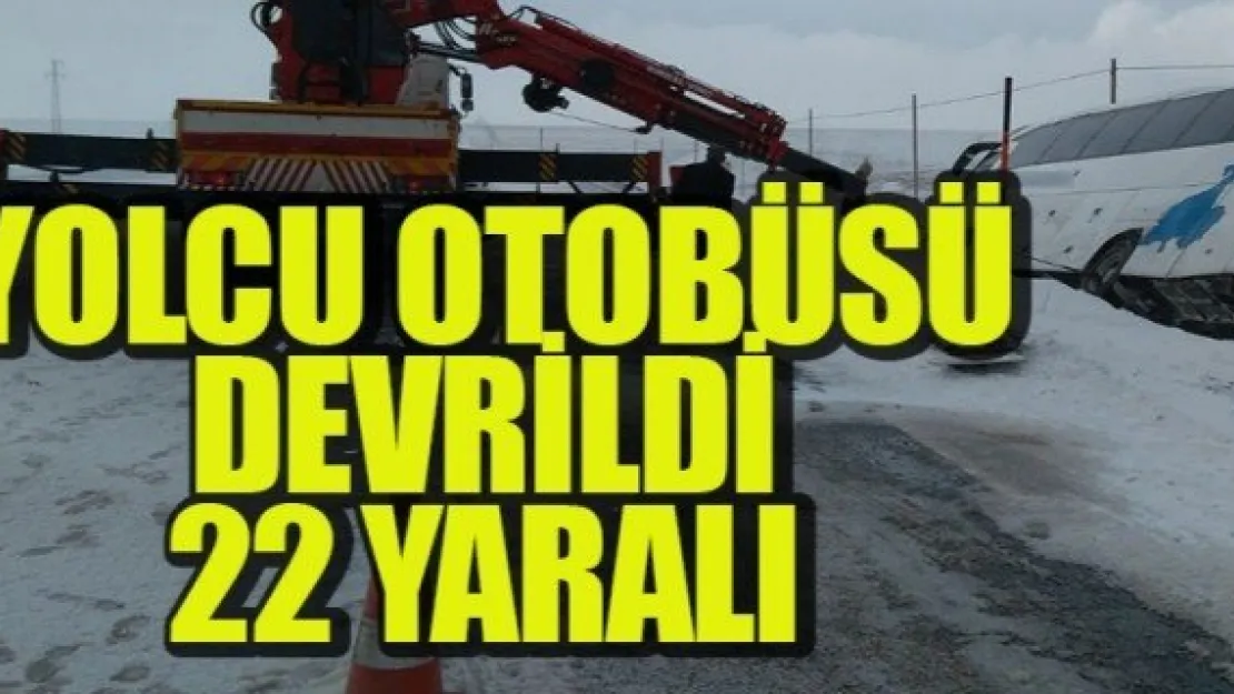 YOLCU OTOBÜSÜ DEVRİLDİ: 22 YARALI