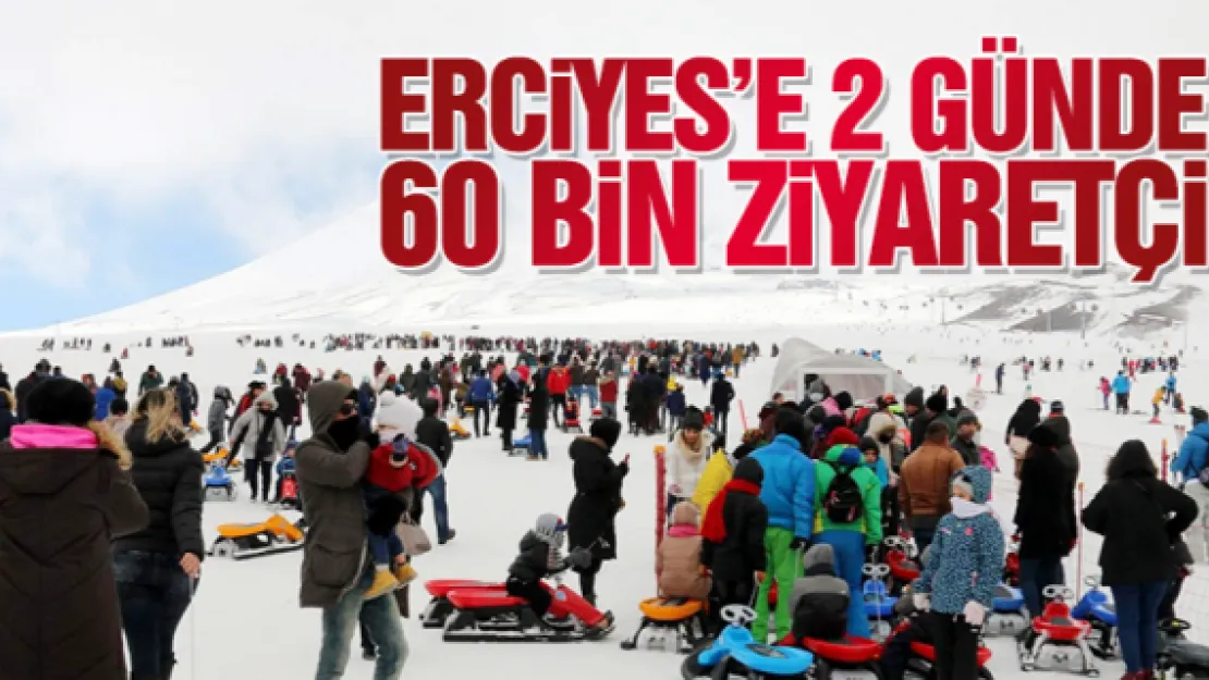 ERCiYES'E 2 GÜNDE 60 BiN ZiYARETÇi