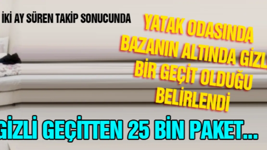 Gizli geçitten 25 bin paket...