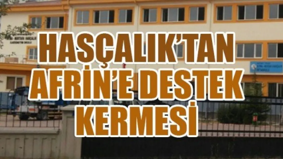 HASÇALIK'TAN AFRİN'E DESTEK KERMESİ