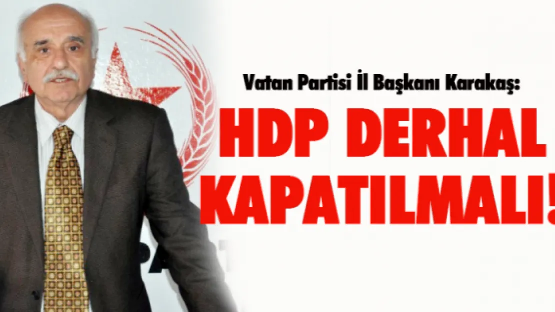 HDP derhal kapatılmalı!