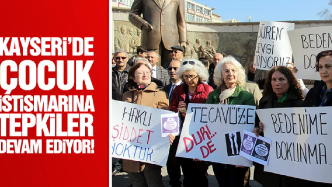 ÇOCUK iSTiSMARINA TEPKiLER SÜRÜYOR!