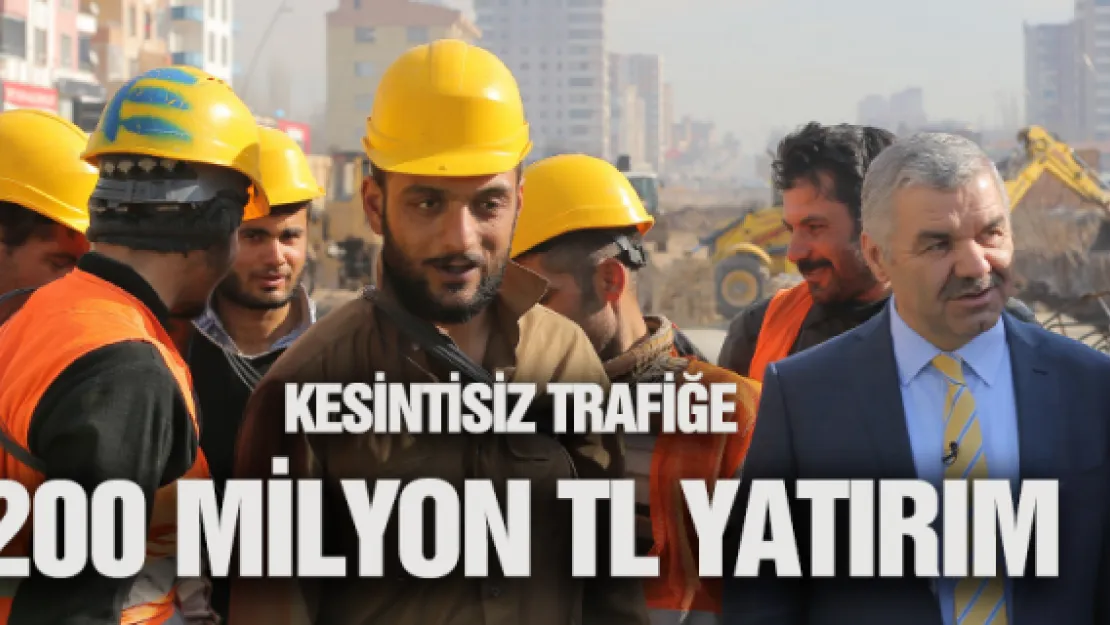 Kesintisiz trafiğe 200 milyon TL yatırım