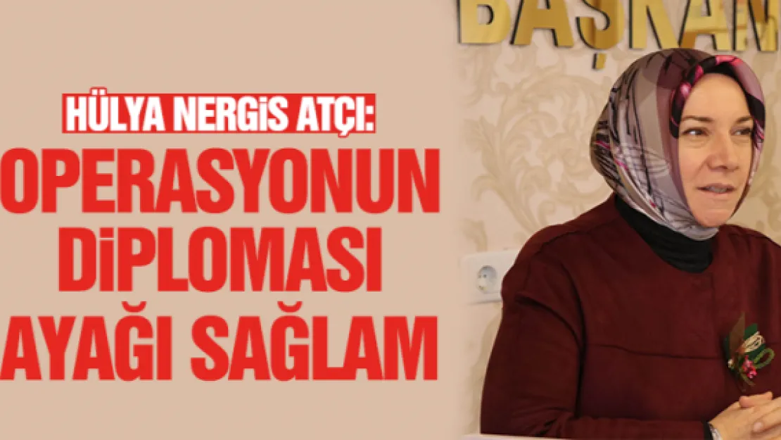 &quotOPERASYONUN DiPLOMASi AYAĞI SAĞLAM"