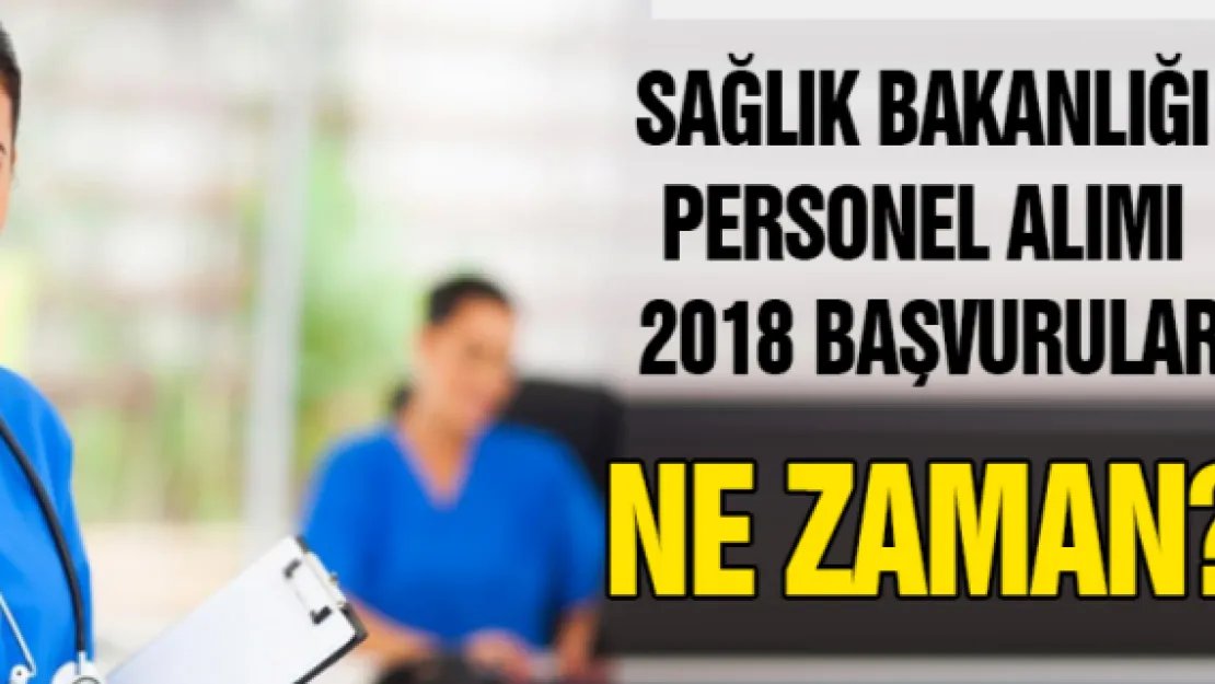 Sağlık Bakanlığı personel alımı. Başvurular ne zaman?