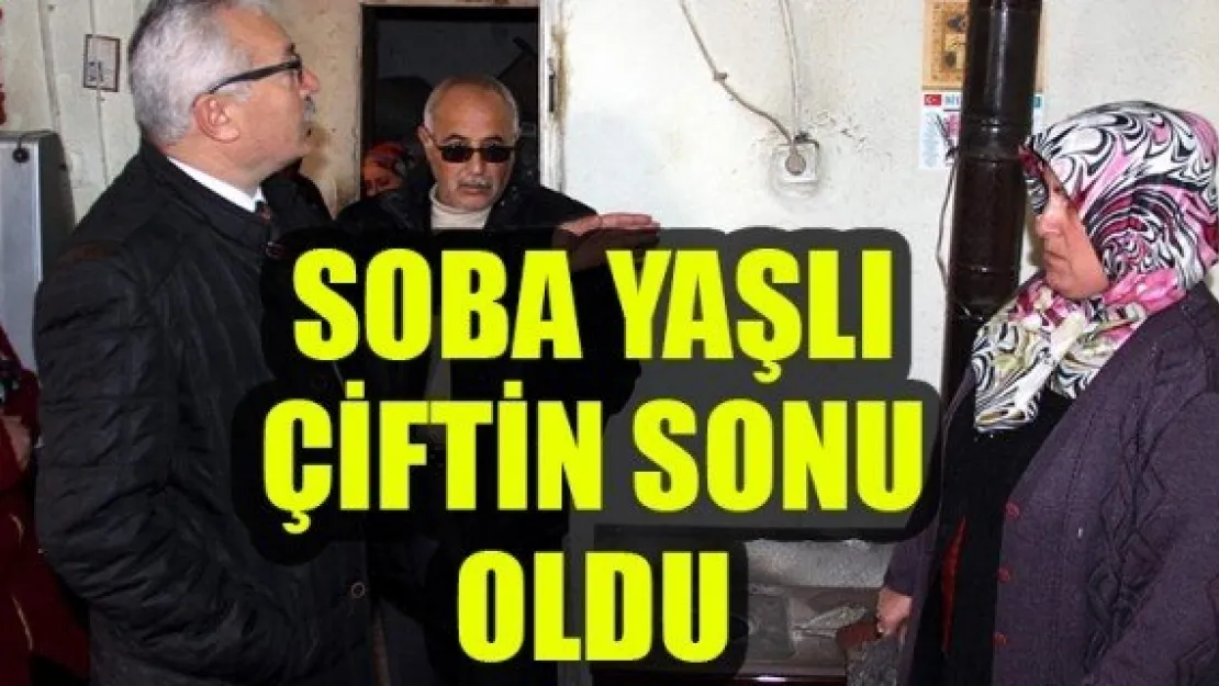 SOBA YAŞLI ÇİFTİN SONU OLDU