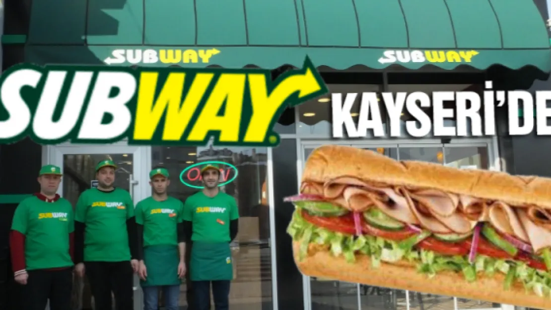 SUBWAY Kayseri'de