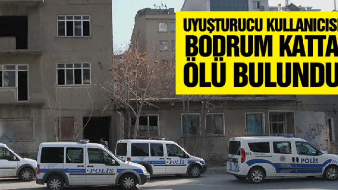 UYUŞTURUCU KULLANICISI  BODRUM KATTA ÖLÜ BULUNDU