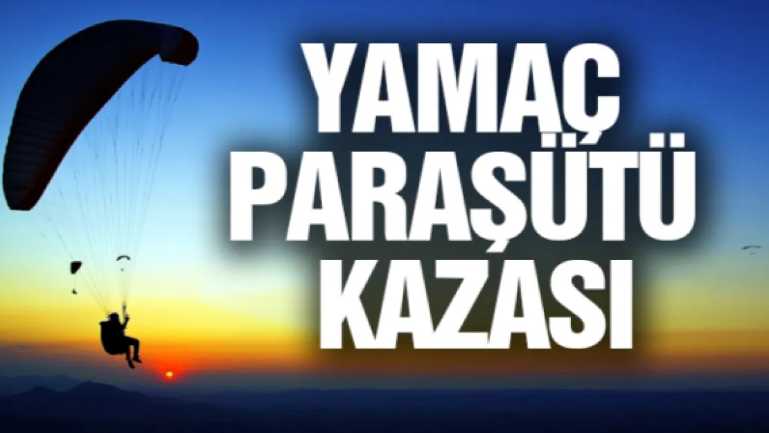 Yamaç Paraşütü Kazası