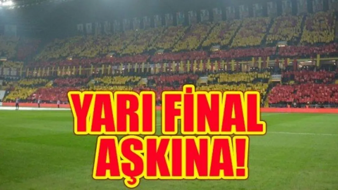 YARI FİNAL AŞKINA!