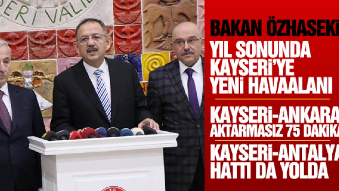 YIL SONUNDA KAYSERi'YE YENi HAVAALANI