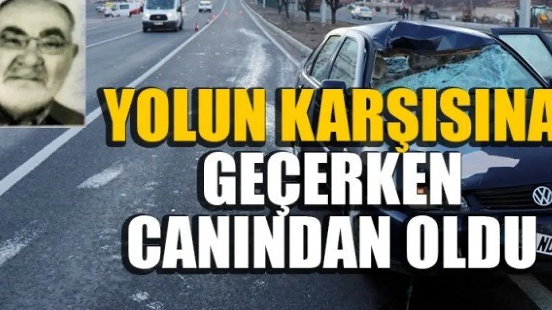 YOLUN KARŞISINA GEÇERKEN CANINDAN OLDU