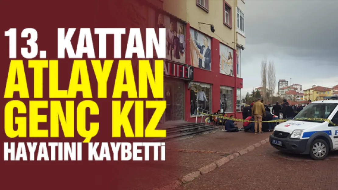 13. KATTAN ATLAYAN GENÇ KIZ HAYATINI KAYBETTi