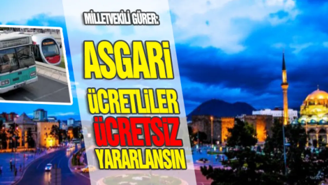 Asgari ücretliler ücretsiz yararlansın