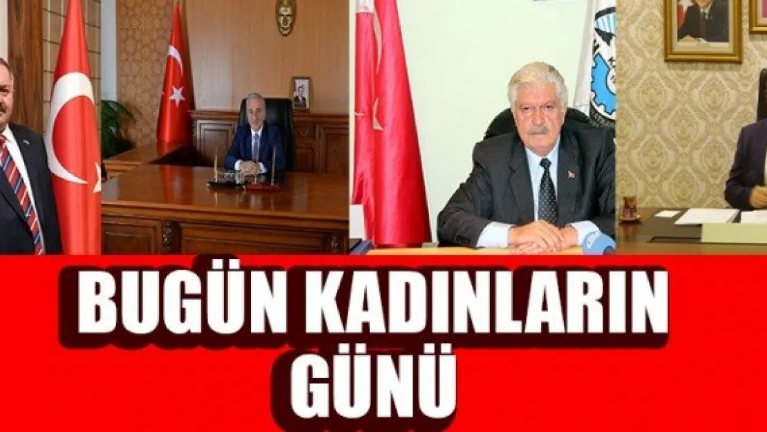 BUGÜN KADINLARIN GÜNÜ